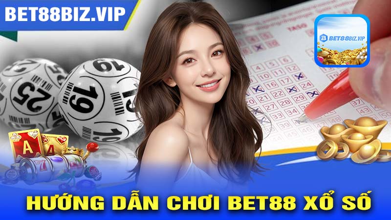 Hướng dẫn chơi BET88 XỔ SỐ