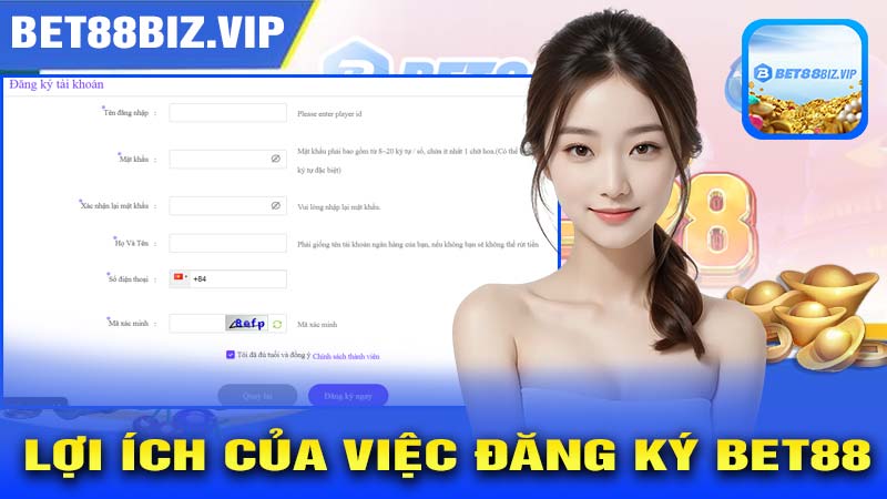 Lợi ích của việc Đăng Ký BET88