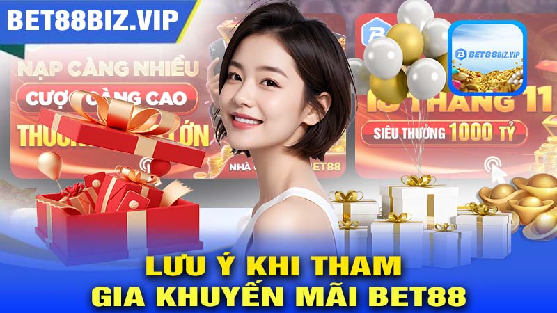 Lưu ý khi tham gia khuyến mãi BET88