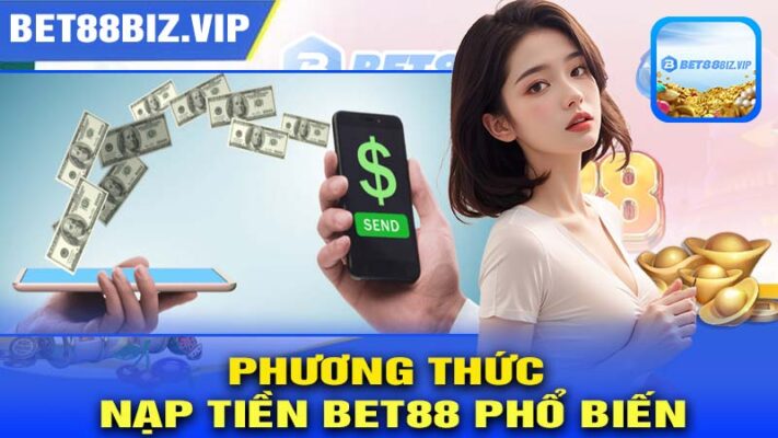 Phương thức nạp tiền BET88 phổ biến