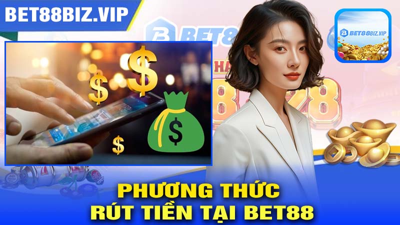 Phương thức rút tiền tại BET88