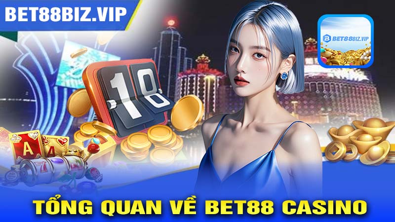 Tổng Quan Về BET88 CASINO