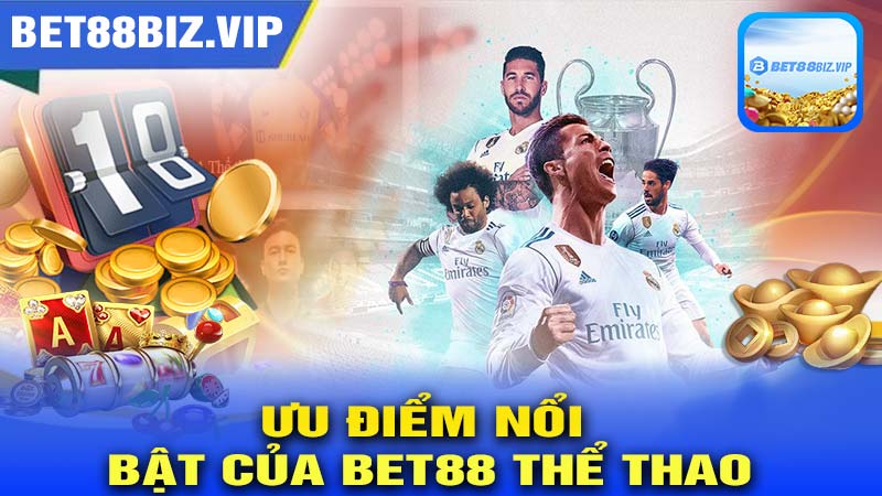 Ưu điểm nổi bật của BET88 THỂ THAO