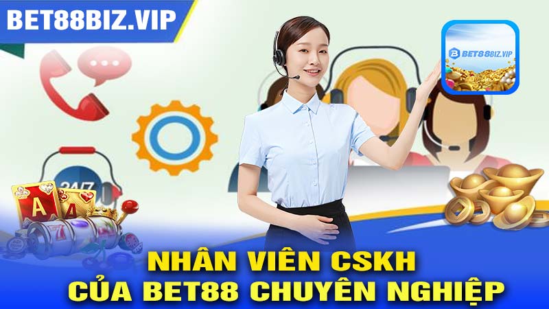 Nhân viên CSKH của bet88 chuyên nghiệp