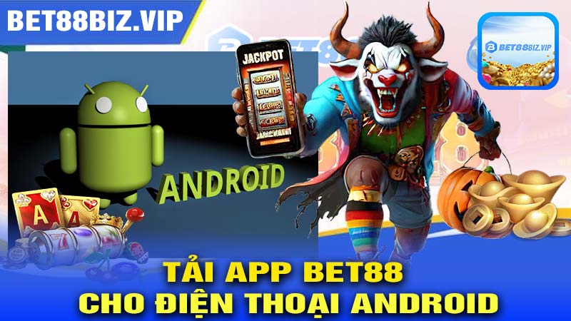 Hướng dẫn tải app BET88 cho điện thoại Android